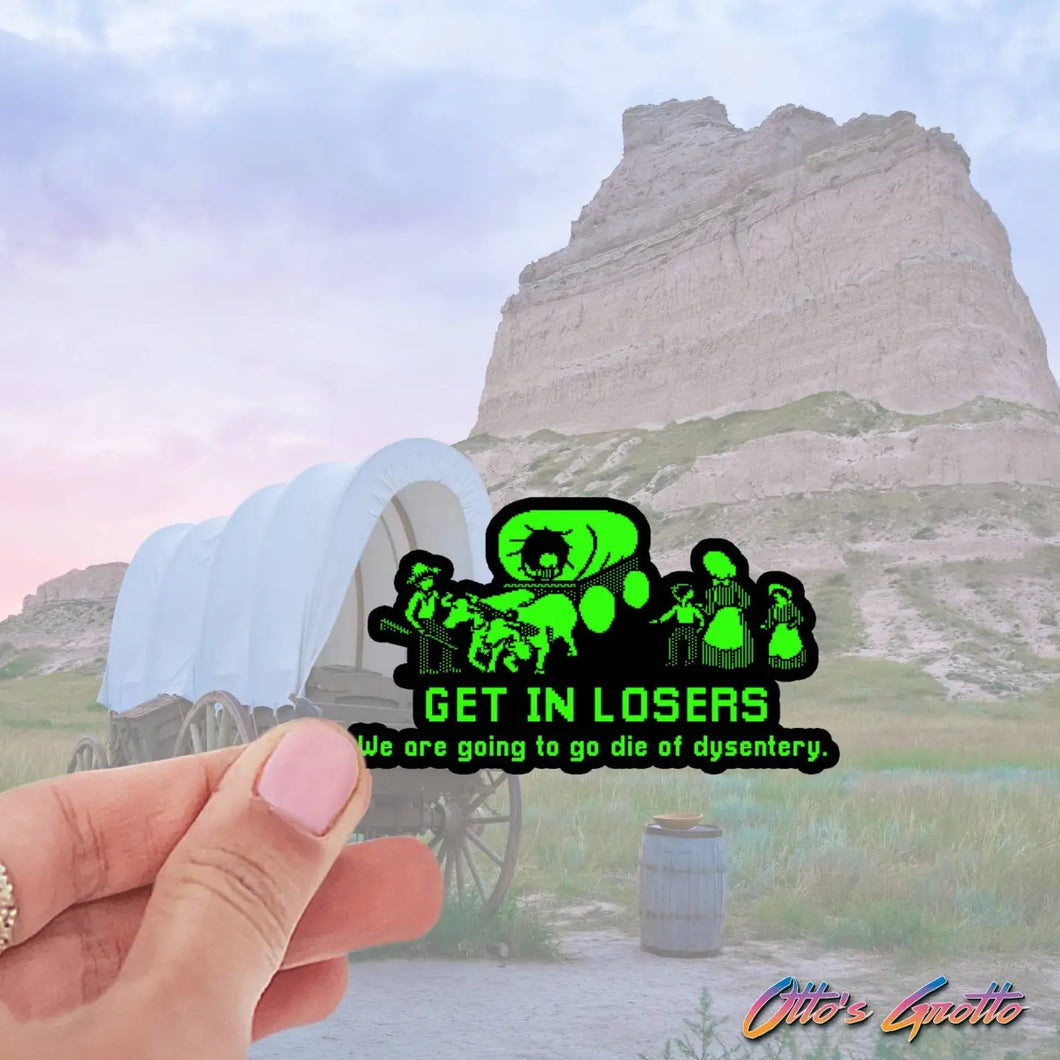 Oregon Trail - Get in Losers Sticker