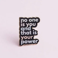 No One is You and That is Your Superpower Enamel Pin