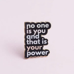 No One is You and That is Your Superpower Enamel Pin