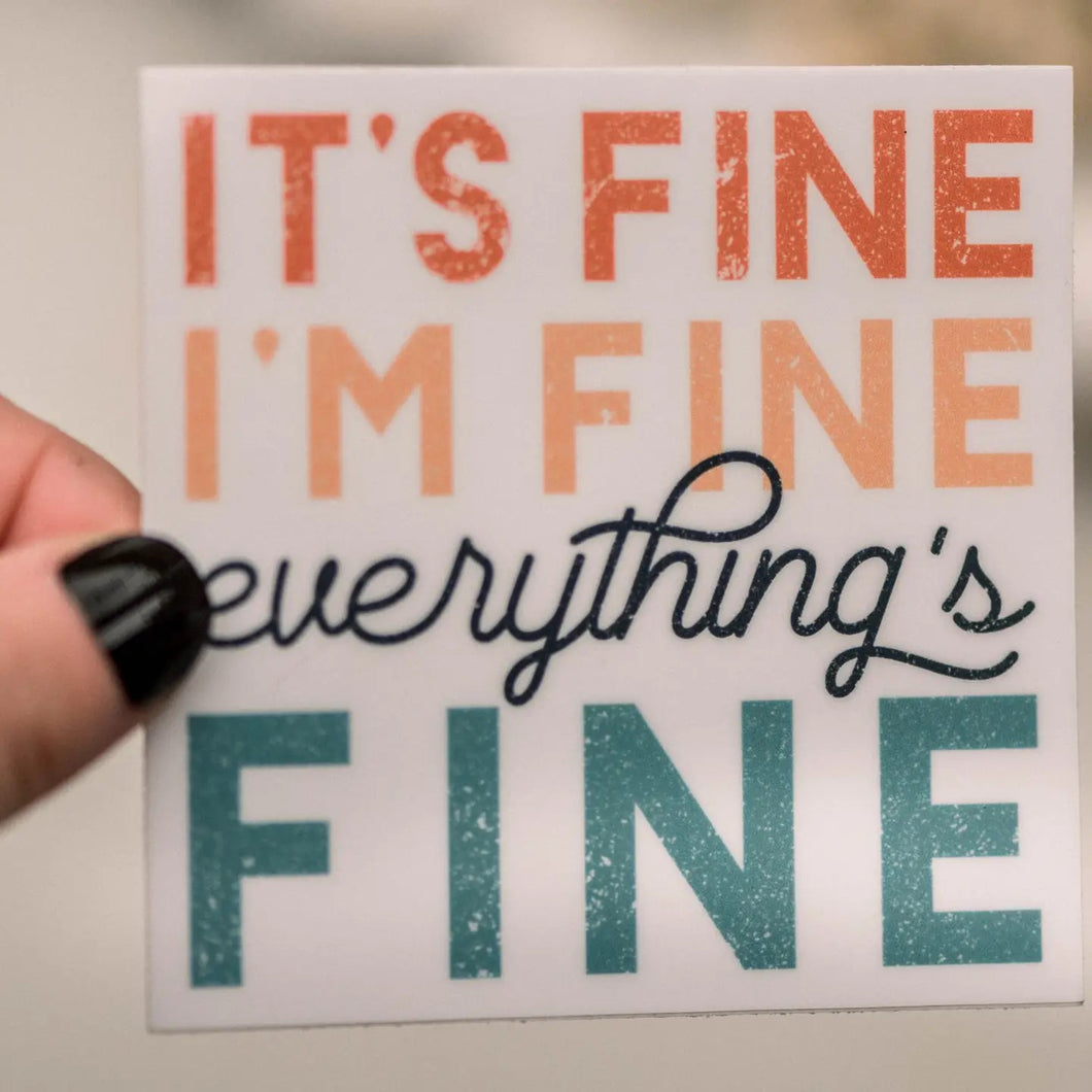 It's Fine, I'm Fine, Everything's Fine Square Sticker