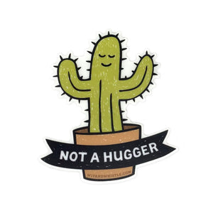 Not A Hugger Sticker