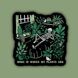 Home is Where My Plants Are Sticker
