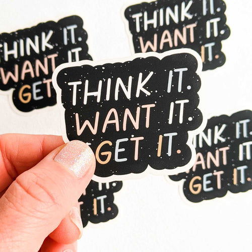 Think It Want It Get It Matte Sticker